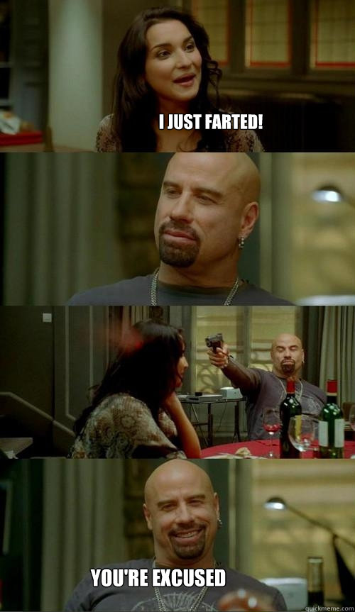 I just farted! You're excused  Skinhead John