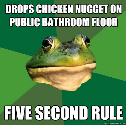 drops chicken nugget on public bathroom floor five second rule  Foul Bachelor Frog
