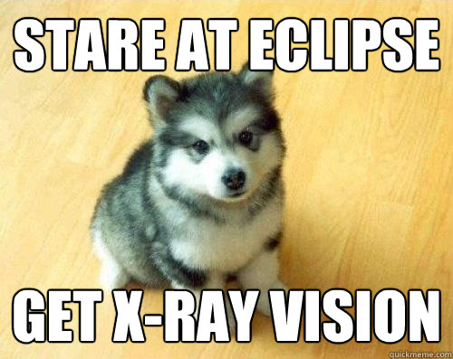 Stare at Eclipse Get X-ray vision  Baby Courage Wolf