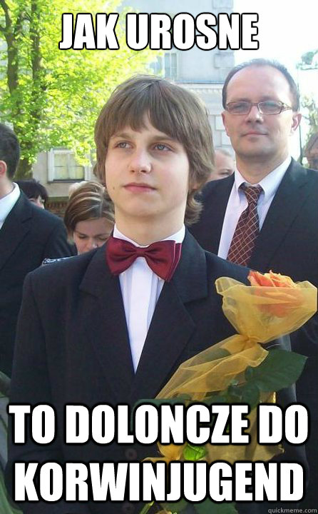 Jak urosne to doloncze do KorwinJugend  