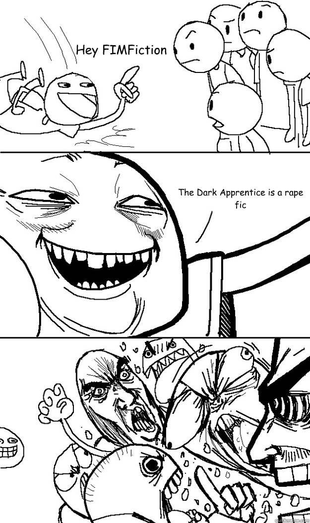 The Dark Apprentice is a rape fic Hey FIMFiction - The Dark Apprentice is a rape fic Hey FIMFiction  Troll Bait