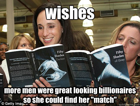 wishes  more men were great looking billionaires so she could find her 