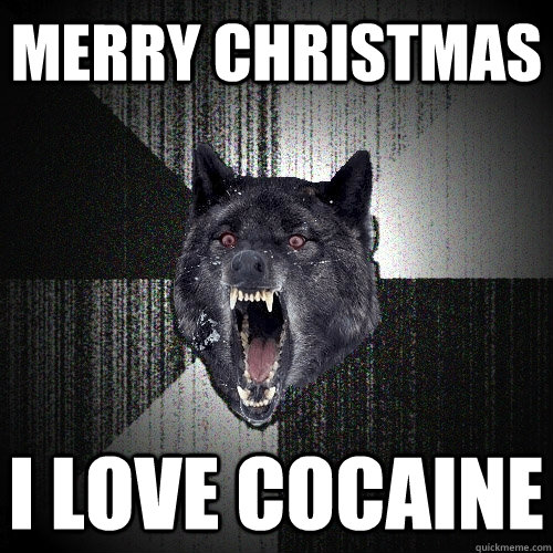 MERRY CHRISTMAS I LOVE COCAINE - MERRY CHRISTMAS I LOVE COCAINE  Insanity Wolf