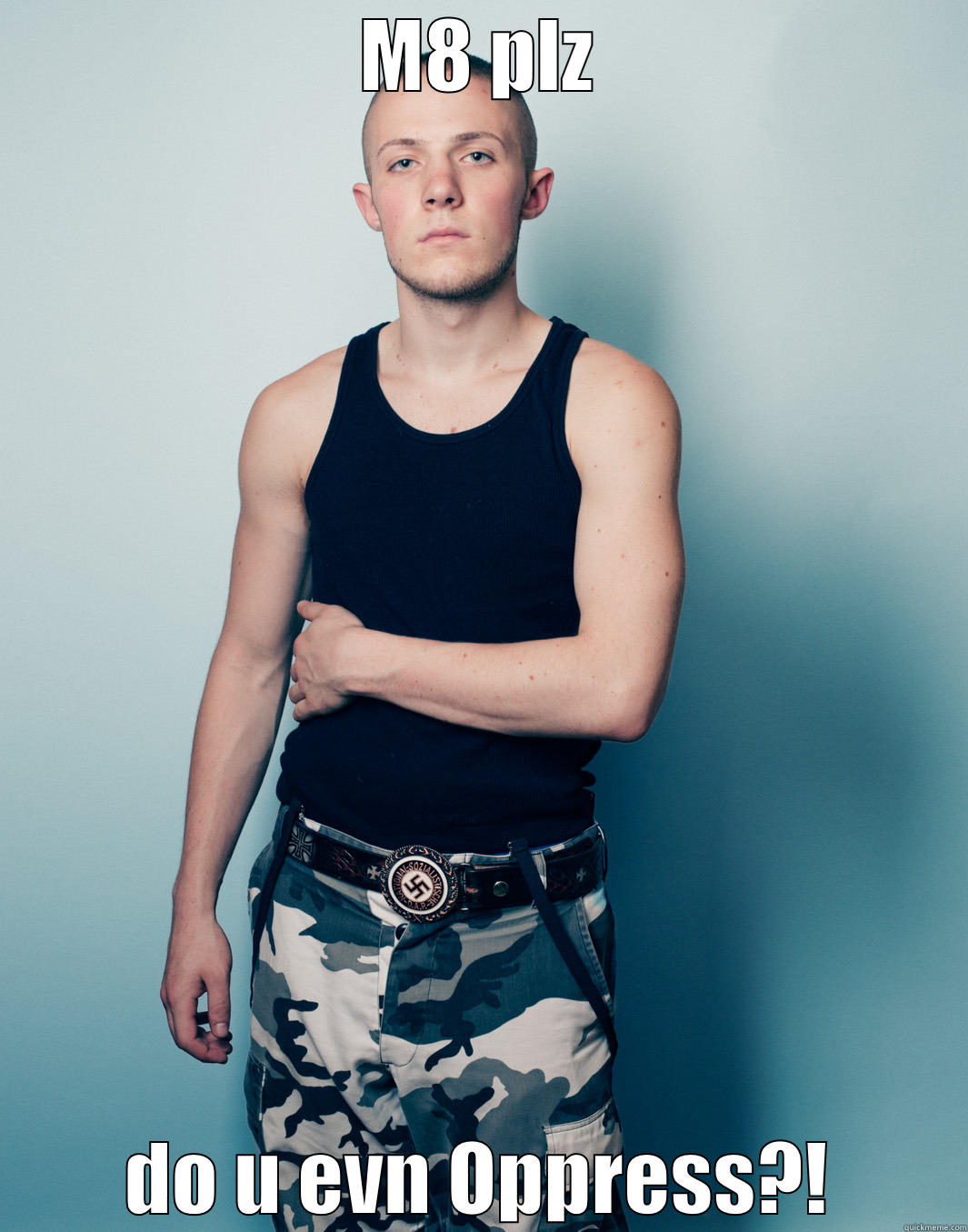 M8 PLZ DO U EVN OPPRESS?! Success Kid