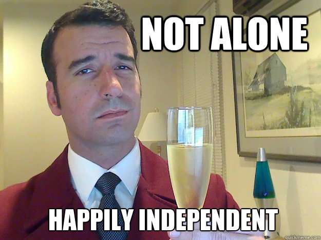 Not alone Happily independent   Fabulous Divorced Guy