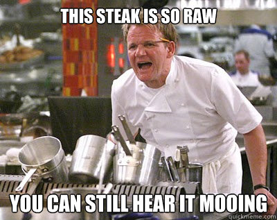 This Steak is SO RAW You can still hear it mooing - This Steak is SO RAW You can still hear it mooing  Chef Ramsay
