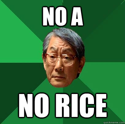 No A No Rice  High Expectations Asian Father