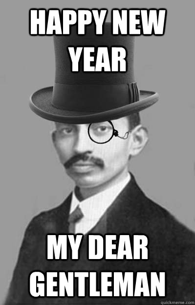 Happy new year my dear gentleman - Happy new year my dear gentleman  Getting monocle