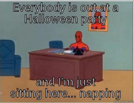 EVERYBODY IS OUT AT A HALLOWEEN PARTY AND I'M JUST SITTING HERE... NAPPING Spiderman Desk