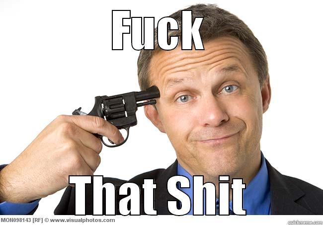FUCK THAT SHIT Misc