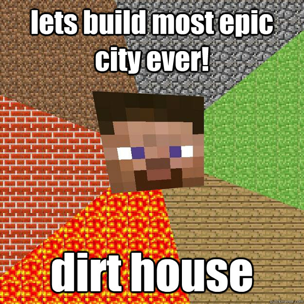 lets build most epic city ever! dirt house  Minecraft