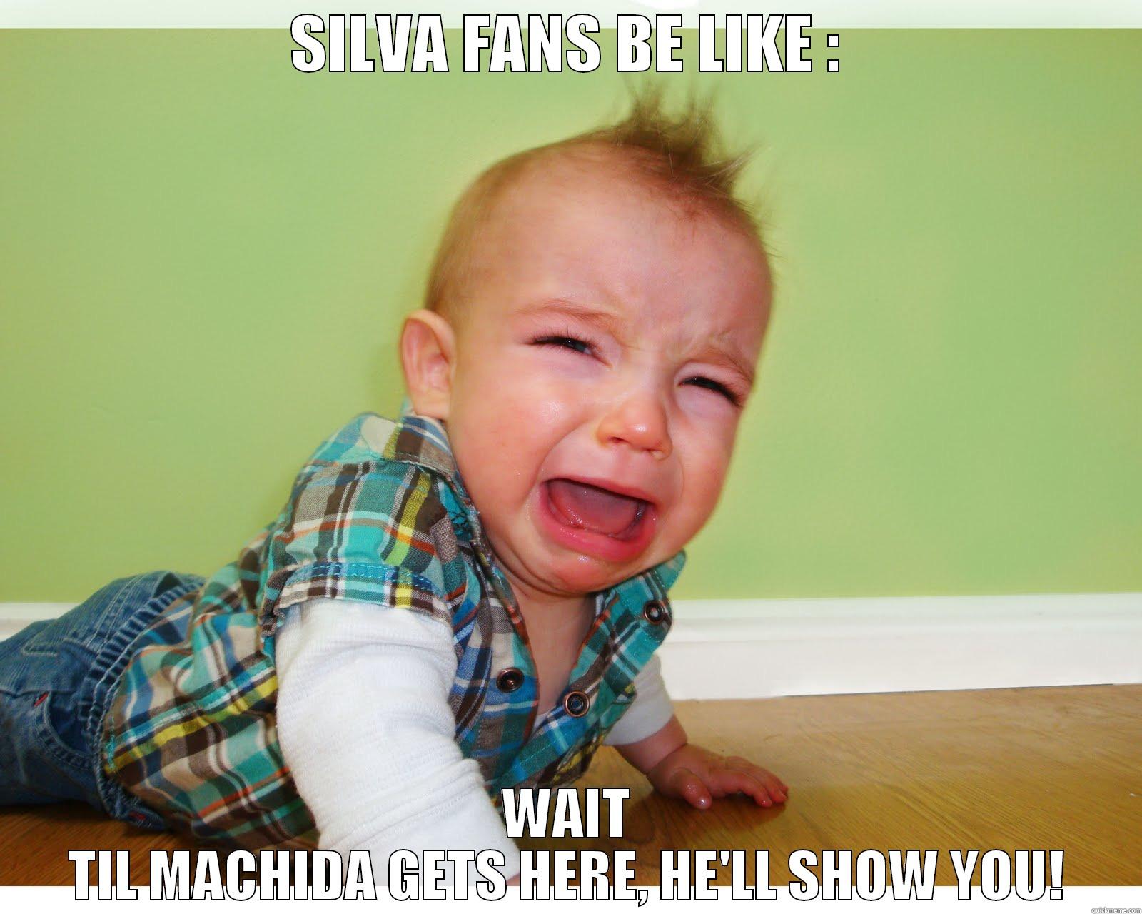 SILVA FANS BE LIKE : WAIT TIL MACHIDA GETS HERE, HE'LL SHOW YOU! Misc