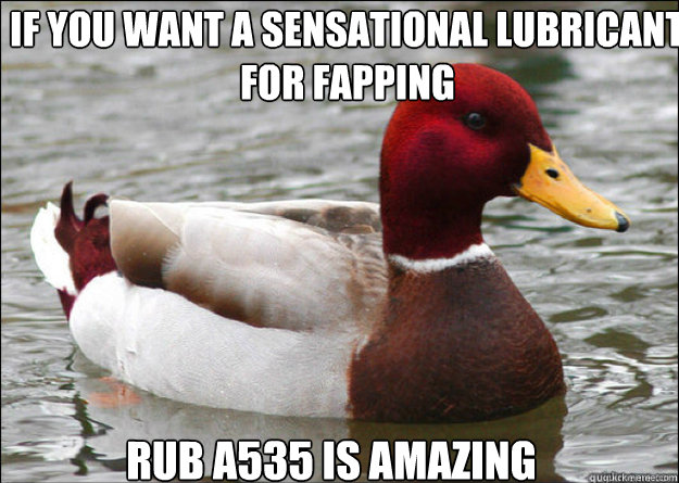 If you want a sensational lubricant for fapping Rub a535 is amazing - If you want a sensational lubricant for fapping Rub a535 is amazing  Misc