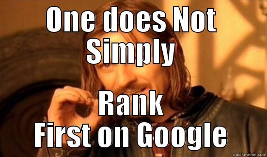 ONE DOES NOT SIMPLY RANK FIRST ON GOOGLE Boromir
