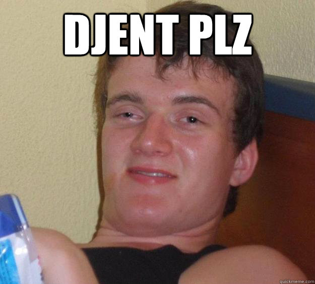 Djent Plz   10 Guy