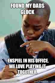 Found my dads glock -enspiel in his office. We love playing it together.
  Succesful Black Mans son