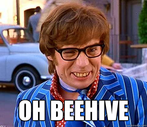  Oh beehive  Groovy Austin Powers