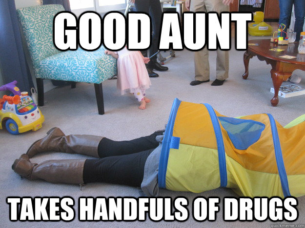 good aunt takes handfuls of drugs  Megan