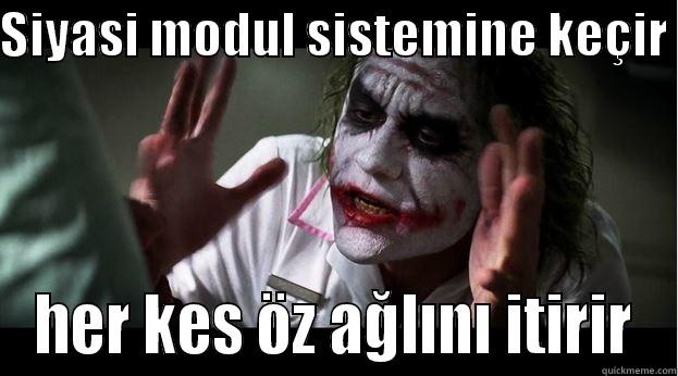 SIYASI MODUL SISTEMINE KEÇIR  HER KES ÖZ AĞLINI ITIRIR Joker Mind Loss