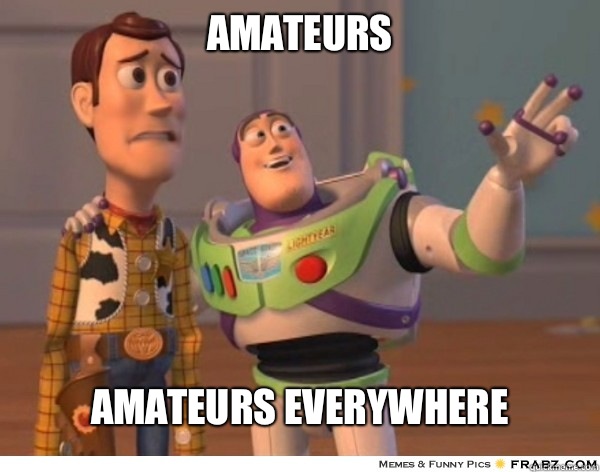 Amateurs Amateurs everywhere - Amateurs Amateurs everywhere  Buzzlightyear