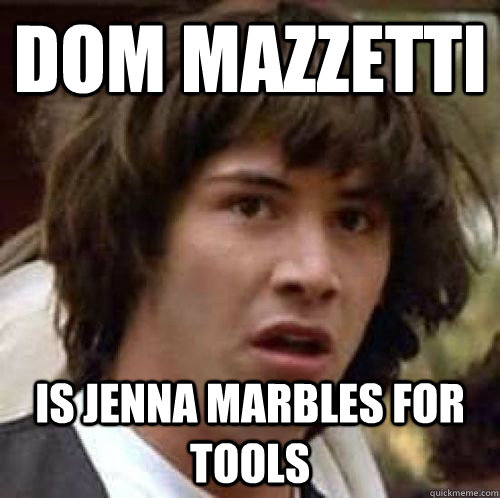 DOM MAZZETTI Is Jenna Marbles for Tools - DOM MAZZETTI Is Jenna Marbles for Tools  conspiracy keanu