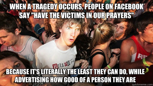 when a tragedy occurs, People on facebook say 
