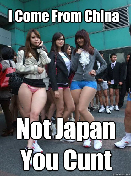 I Come From China Not Japan You Cunt - I Come From China Not Japan You Cunt  JAPAN UNDERWEAR DAY