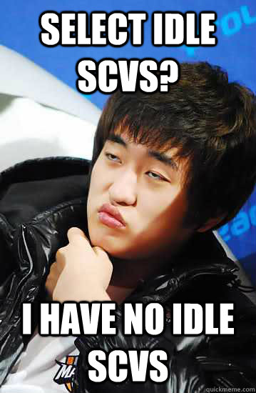 Select idle scvs? I have no idle scvs - Select idle scvs? I have no idle scvs  Flash
