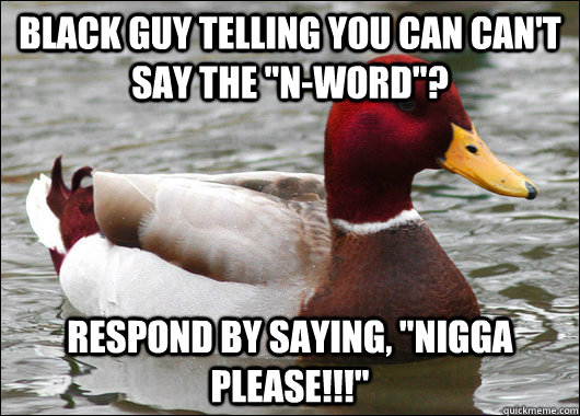 Black guy telling you can can't say the 