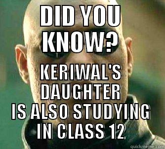 DID YOU KNOW? KERIWAL'S DAUGHTER IS ALSO STUDYING IN CLASS 12 Matrix Morpheus