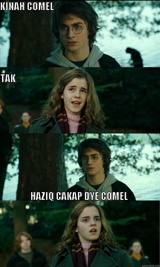 KINAH COMEL                                                                                                                                                                                                                                                     HAZIQ CAKAP DYE COMEL                                                                                                                                                                                                                                           Horny Harry