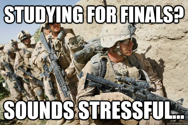 STUDYING for finals? Sounds stressful... - STUDYING for finals? Sounds stressful...  Whiny College Student