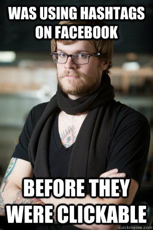 was using hashtags on facebook before they were clickable  Hipster Barista