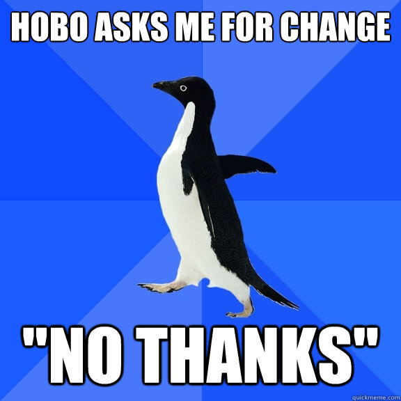 Hobo asks me for change 