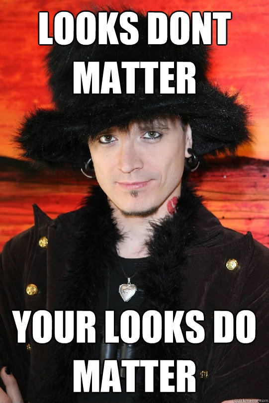 looks dont matter your looks do matter  Lolgame