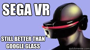 Sega VR Still better than Google Glass - Sega VR Still better than Google Glass  Google Glass