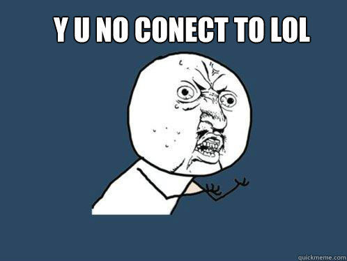 Textbooks y u no conect to LOL

   Y U No