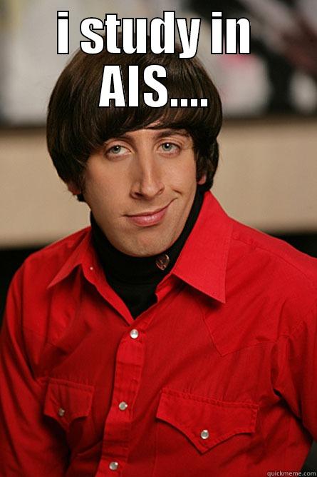 I STUDY IN AIS....  Pickup Line Scientist