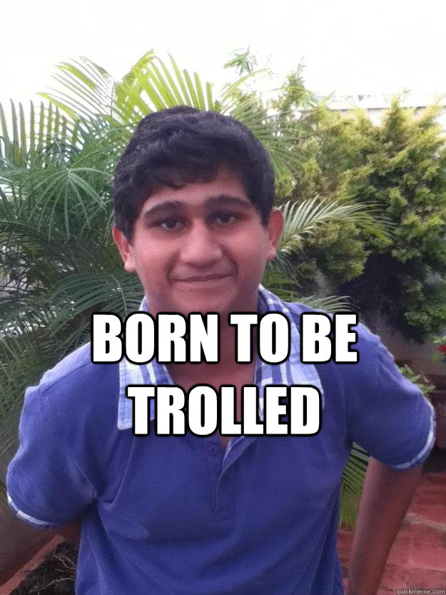 born to be trolled  