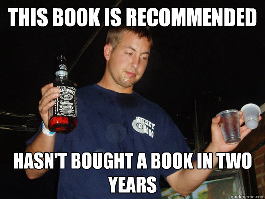 This book is recommended Hasn't bought a book in two years  College Senior