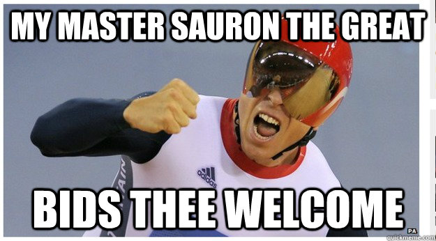 My Master Sauron the Great Bids thee Welcome - My Master Sauron the Great Bids thee Welcome  Mouth of Chris Hoy