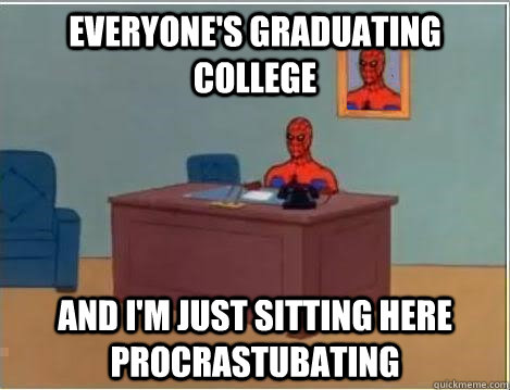 Everyone's graduating college and i'm just sitting here procrastubating  Spiderman Desk