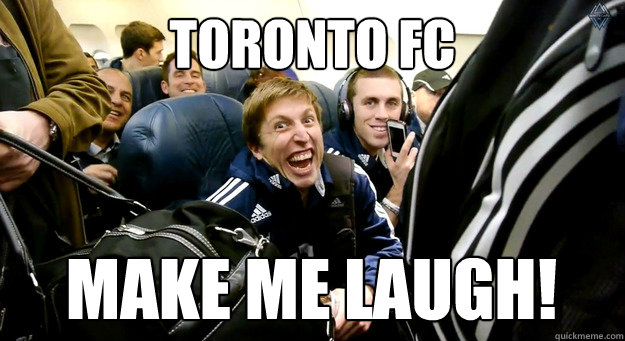 Toronto FC Make me laugh! - Toronto FC Make me laugh!  Klazura Whitecaps