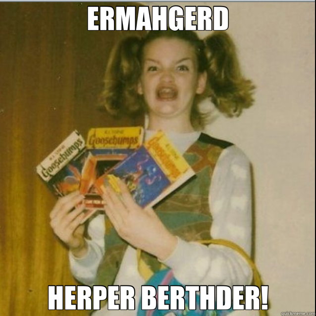 ERMAHGERD HERPER BERTHDER! - ERMAHGERD HERPER BERTHDER!  Misc