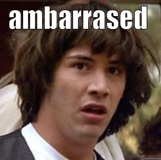 AMBARRASED  conspiracy keanu