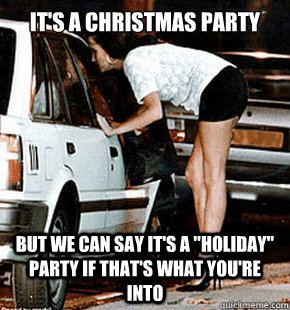 It's a christmas party But we can say it's a 