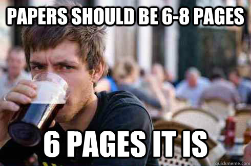 Papers should be 6-8 pages 6 pages it is  Lazy College Senior