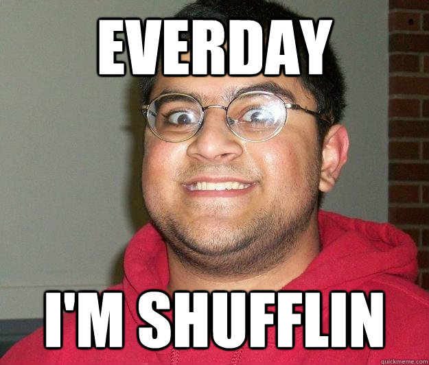 EVERDAY I'M SHUFFLIN  Nerdy indian boy
