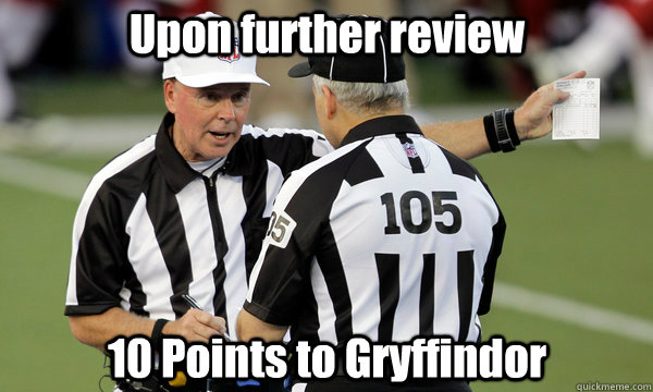 Upon further review 10 Points to Gryffindor  - Upon further review 10 Points to Gryffindor   NFL Replacement Refs
