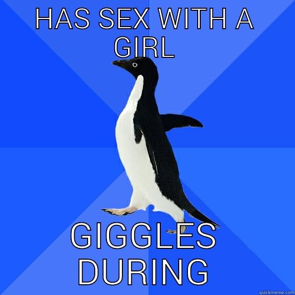 HAS SEX WITH A GIRL GIGGLES DURING Socially Awkward Penguin
